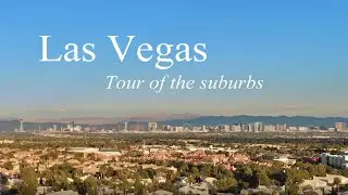 Las Vegas and Tour of the Suburbs