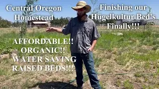 How to Get ORGANIC!! CHEAP!! H&uuml;gelkultur Beds! With Central Oregon Homestead.