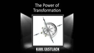 Power of Transformation - Karl Eastlack