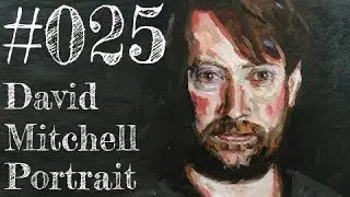 #025 - David Mitchell - Upstart Crow - Portrait in Oil - Quick Sketch - No pencil start