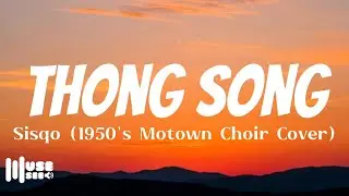 Thong Song - Sisqo (1950's Motown Choir Cover)
