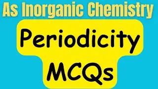 As InOrganic Chemistry: Detailed MCQs Discussion of Periodicity, (Latest Questions)