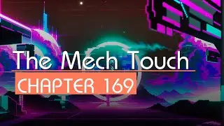 [The Mech Touch] Chapter 169, Summons (Realistic TTS Sci-Fi Audiobook)