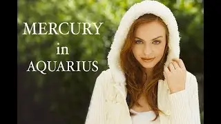 MERCURY in AQUARIUS