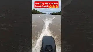 Motor de popa Mercury 15hp Super! Acelerando rio acima! Esse &eacute; forte!!! #motor #pesca #mercury