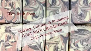 Making, Cutting, & Stamping GOAT MILK CRUMB CAKE Cold Process Soap