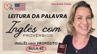 INGLÊS com a BÍBLIA - Você mais SÁBIO. Provérbios de Salomão -  Melhore seu inglês com Propósito.