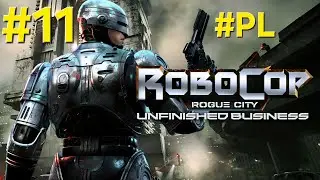 #11 RoboCop: Rogue City - Unfinished Business #PL