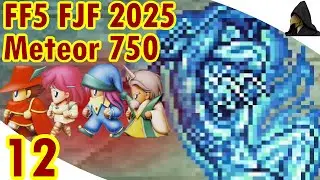FF5 - FJF2025 - Meteor 750 Run - #12 - Island Whrine - Bard, Summoner, Geomancer, Red Mage