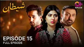 Shaitan  - Episode 15 | Nauman Ijaz, Sonia Mishal, Bilal Abbas | Pakistani Drama | C5H1O