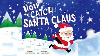 My First: How to Catch Santa Claus - An Animated Read Aloud with Moving Pictures for Early Readers