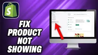How To Fix Product Not Showing on Shopify