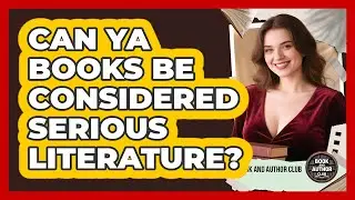 Can YA Books Be Considered Serious Literature? - Book and Author Club