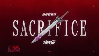 ASHEN - Sacrifice feat. ten56. (Official Visualizer)