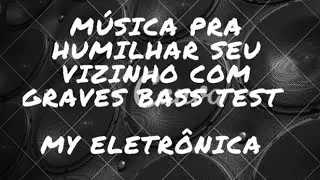 M&uacute;sica para humilhar seu vizinho (com grave)