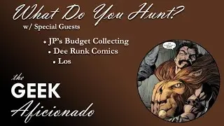 What Do You Hunt? Ep.4 - Featuring JP's Budget Collecting, Dee Runk Comics & Los!