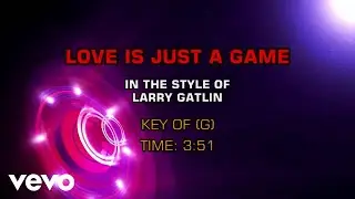 Larry Gatlin - Love Is Just A Game (Karaoke)