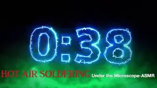 ASMR Hot Air Soldering Under A Microscope