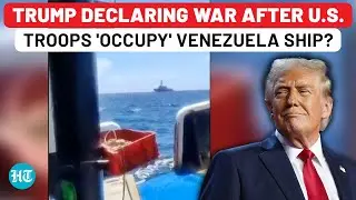On Cam: Trump Declaring War After US Military 'Occupies' Venezuela Ship, Days After Bombing Boat?