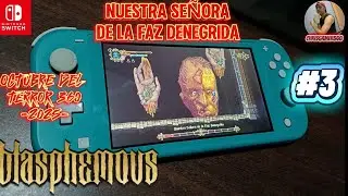 Blasphemous Cap&iacute;tulo 3: Jefe LA FAZ DENEGRIDA 😱 | Convento en Nintendo Switch LITE