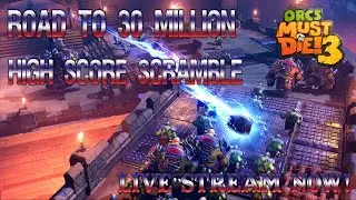 Путь к 30 миллионам очков в Scramble &mdash; Orcs Must Die 3