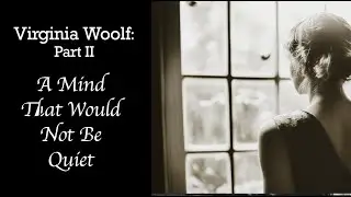 Virginia Woolf: Thinking Freely in a World That Watched Women