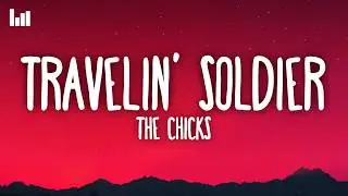 The Chicks - Travelin' Soldier (Lyrics)