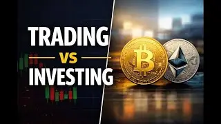 LESSON 6 :  Crypto Trading vs Investing (What&rsquo;s Best for Beginners?)