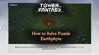 [PC] Tower of Fantasy (TOF) - How to Solve Puzzle Earthphyte