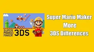 Super Mario Maker  - More 3DS Differences!