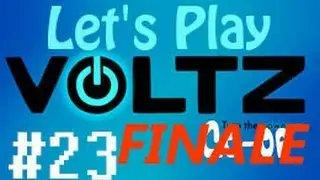 Let's Play: Voltz Part 23 - Season 1 FINALE