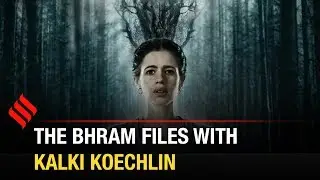 Kalki Koechlin: Making a horror film is quite technical | Bhram Screen