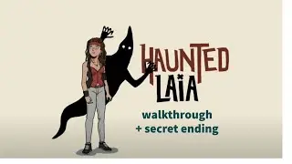 HAUNTED LAIA (full walkthrough + secret ending)-- DARK DOME