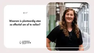 #117 Waarom is plantaardig eten zo effectief om af te vallen | Lobke Faasen Podcast