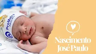 Nascimento José Paulo - Maternidade Pro Matre - Parto Cesárea