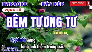 Karaoke Vọng Cổ ĐÊM TƯƠNG TƯ | Dây Kép | Mới Dễ Hát