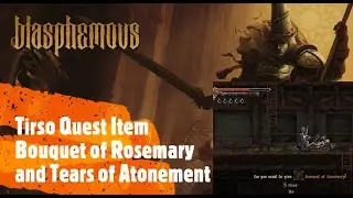 Blasphemous [Tirso Quest Item Bouquet of Rosemary and Tears of Atonement]