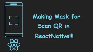 How to make mask for QR code scanner in ReactNative? | Bonus matter added