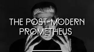 The Post-Modern Prometheus