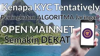 INFO PI NETWORK HARI INI//Kenapa KYC Tentatively_Peningkatan ALGORITMA Jaringan OM Semakin Dekat💯