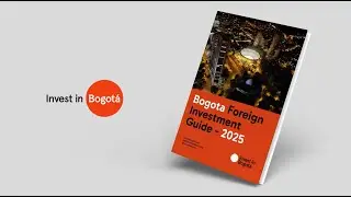 Bogot&aacute; Foreign Investment Guide 2025