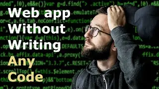 Creating a web app without writing any code (2022)