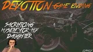 SACRIFICING MYSELF FOR MY DAUGHTER  | DEVOTION | GAME ENDING