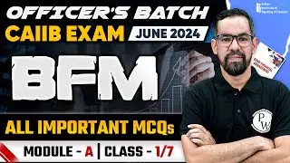CAIIB BFM Module A | Class 1/7 | Important MCQ | CAIIB Exam June 2024 | CAIIB Exam Preparation 2024