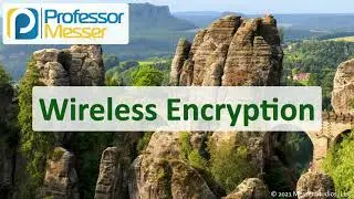 Wireless Encryption - N10-008 CompTIA Network+ : 2.4