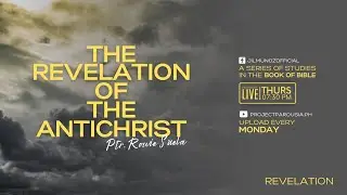Revelation Chapter 6: The Revelation of the Antichrist │ Project Parousia PH
