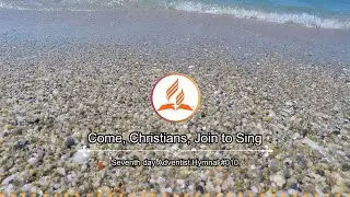 Seventh-day Adventist Hymnal #010  - Come, Christians, Join to Sing