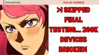 Feminist Head of QA Skipped Final Testing. The Software Update Bricked 200,000 Devices