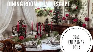 CHRISTMAS DINING ROOM TOUR AND TABLESCAPE [2018]