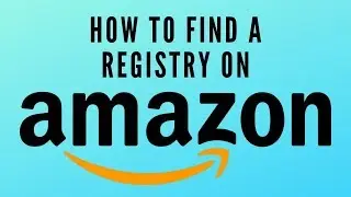 How to find a registry on Amazon | Babies and Weddings!